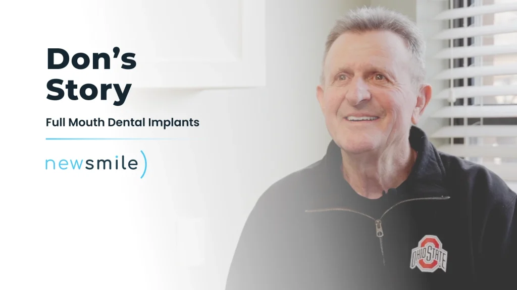 Don's All-On-4 full mouth dental implants story at New Smile Columbus Dental Implant Studio in Hilliard, OH.